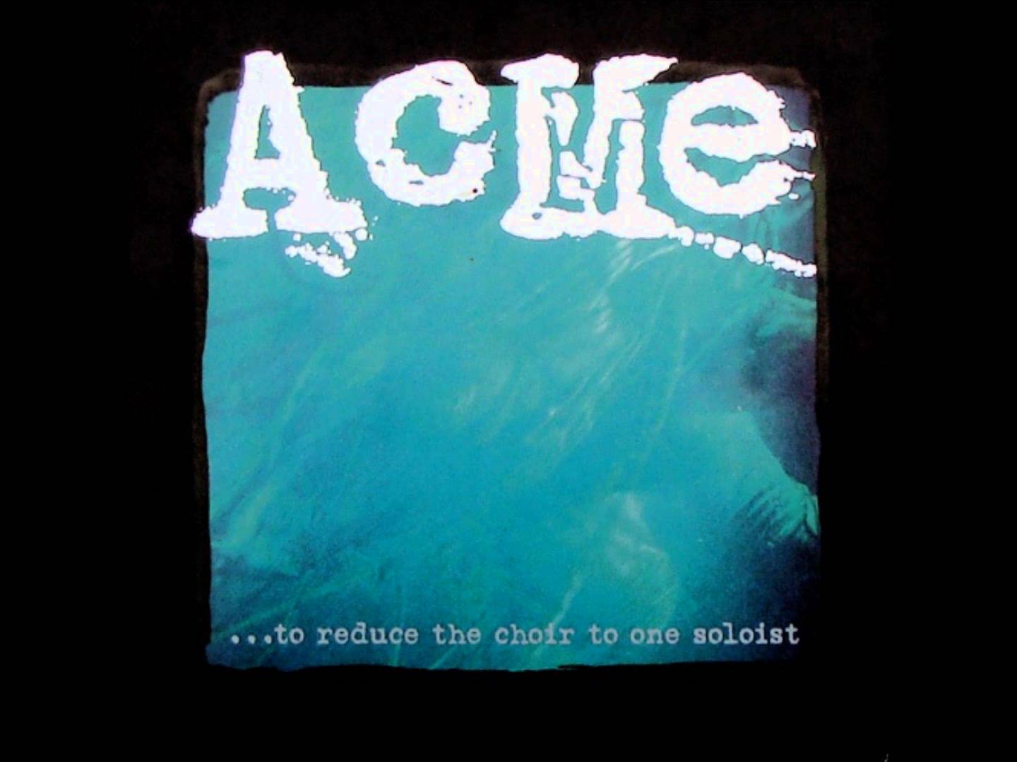 Retrospective: Acme's “To Reduce the Choir to One Soloist